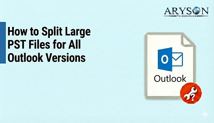 Split Large Outlook PST Files