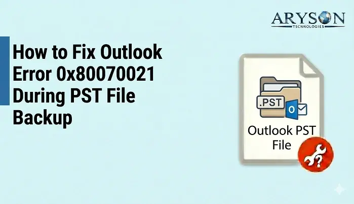 Fix Outlook Error 0x80070021