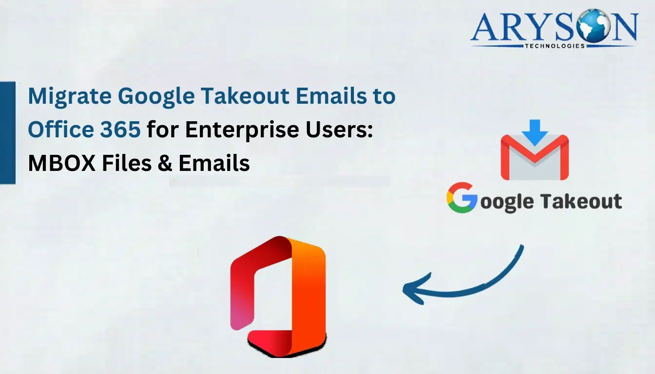 Migrate Google Takeout Emails to Office 365