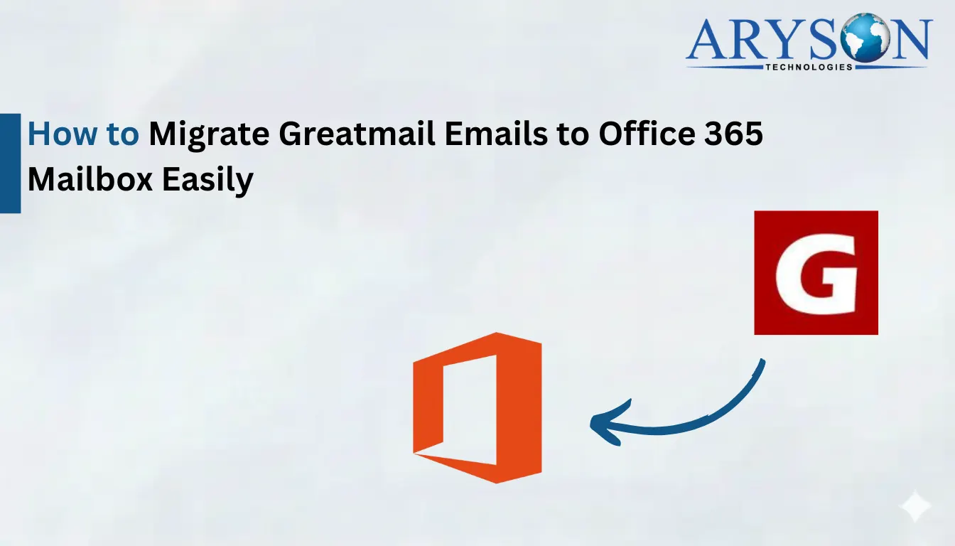 Migrate Greatmail Emails to Office 365