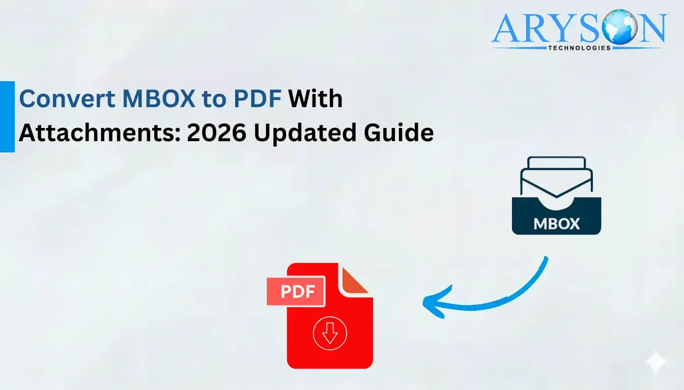 Convert MBOX to PDF With Attachments: 2026 Updated Guide
