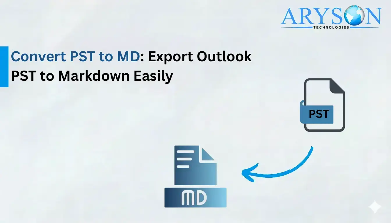 Convert PST to MD: Export Outlook PST to Markdown Easily