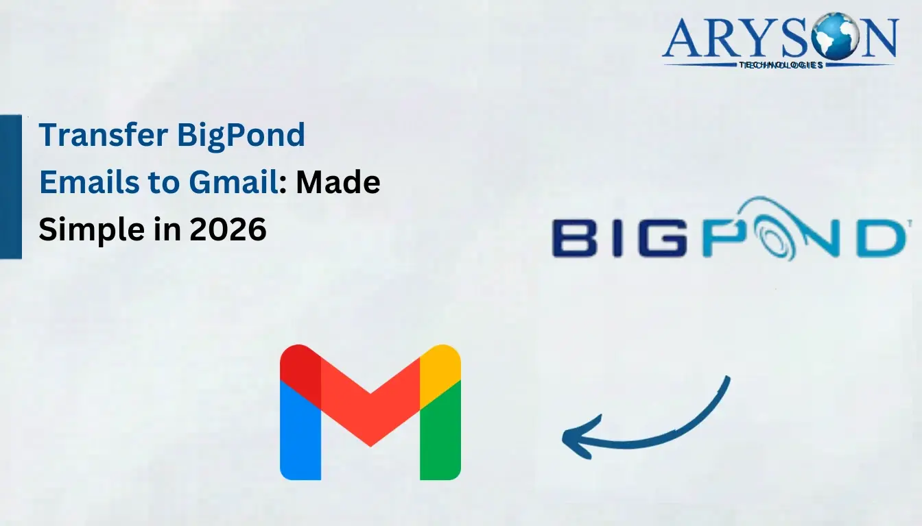 Transfer BigPond Emails to Gmail