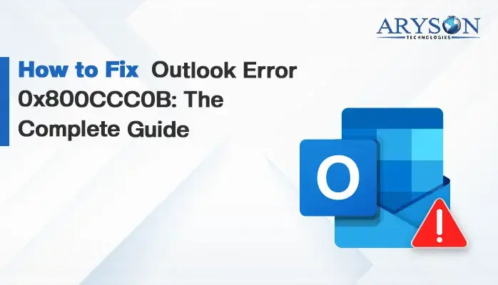 How to Fix Outlook Error 0x800CCC0B