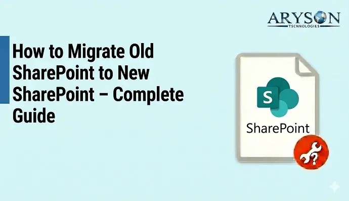 migrate Old SharePoint to New SharePoint