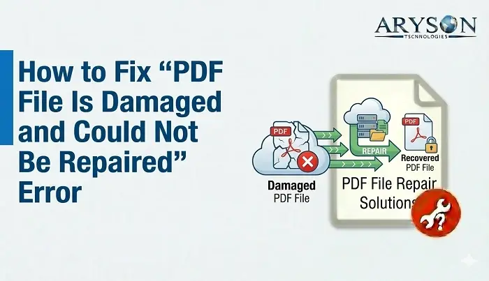 Fix “PDF File Is Damaged and Could Not Be Repaired